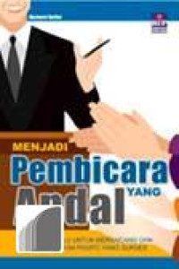 Menjadi Pembicara yang Andal: Teknik teruji untuk merancang dan membawakan pidato yang sukses