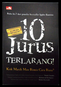 10 Jurus Terlarang kok Masih Mau Bisnis Cara Biasa