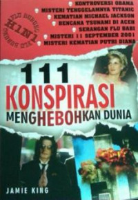 111 Konspirasi Menghebohkan Dunia