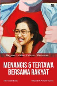 Megawati dalam Catatan Wartawan Menangis & Tertawa Bersama Rakyat