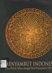 Menyambut Indonesia: Lima Puluh Tahun dengan Ford Foundatin 1953-2003