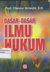 Dasar-Dasar Ilmu Hukum: (Cetakan 3)