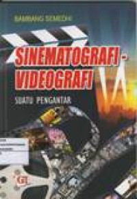 Sinematografi - Videografi : Suatu  Pengantar