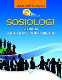 Sosiologi sebagai akar ilmu komunikasi