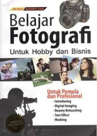 Belajar Fotografi untuk Hobby dan Bisnis