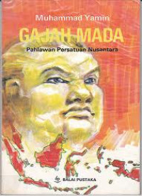 Gajah Mada: Pahlawan Persatuan Nusantara