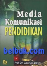 Media Komunikasi Pendidikan: (Cetakan 3)