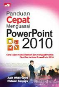 Panduan Cepat Menguasai PowerPoint 2010