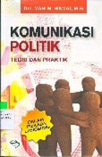 Komunikasi Politik: Teori dan Praktik