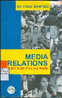 Media Relations : Konsep, Pendekatan, dan Praktik