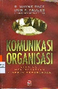 Komunikasi Organisasi: Strategi meningkatkan kinerja perusahaan