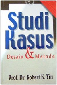 Studi Kasus Desain dan Metode