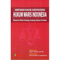 Himpunan Hukum Jurisprudensi Hukum Waris Indonesia : Menurut Kitab Undang-Undang Hukum Perdata