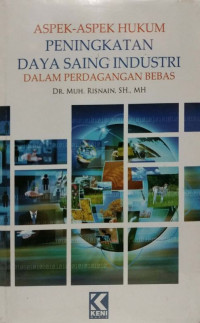 Aspek-Aspek Hukum Peningkatan Daya Saing Industri Dalam Perdagangan Bebas