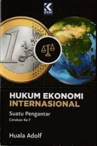 Hukum Ekonomi Internasional : Suatu Pengantar (Cetakan Ke-7)