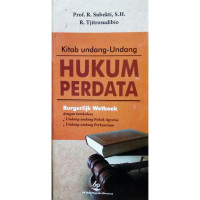 KITAB UNDANG-UNDANG HUKUM PERDATA : Burgerlijk Wetboek dengan tambahan Undang-Undang Pokok Agraria dan Undang-Undang Perkawinan