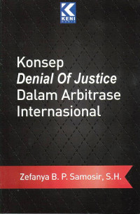 Konsep denial of justice dalam arbitrase internasional