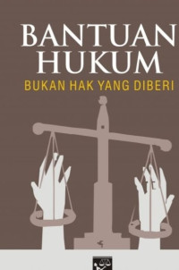 Bantuan Hukum Bukan Hak Yang Diberi