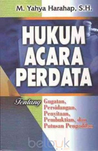 Hukum Acara Perdata : Gugatan, Persidangan, Penyitaan, Pembuktian, dan Putusan Pengadilan