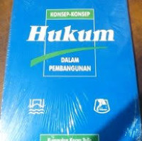 Konsep-Konsep Hukum : Dalam Pembangunan