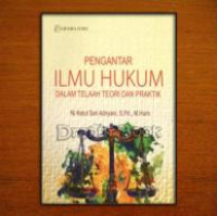 Pengantar Ilmu Hukum : dalam telaah teori dan praktik