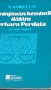 Peninjauan Kembali dalam Perkara Perdata : Arti dan Makna