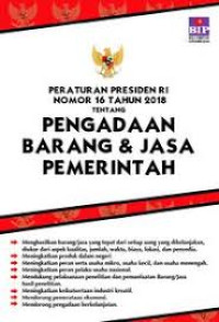 PERATURAN PRESIDEN RI NOMOR 16 TAHUN 2018 TENTANG PENGADAAN BARANG & JASA PEMERINTAH