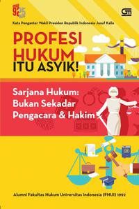 Profesi Hukum Itu Asyik