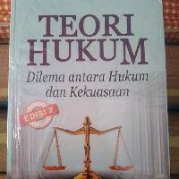 Teori Hukum : Dilema antara Hukum dan Kekuasaan