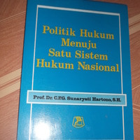 Politik Hukum menuju Satu sistem Hukum Nasional