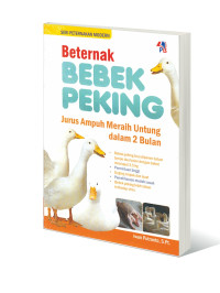 Beternak bebek peking: jurus ampuh meraih untung dalam 2 bulan