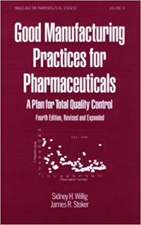 Good manucfaturing practices for pharmaceuticals : a plan for total quality control