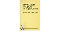 Investment project in agriculture : principles and case studies