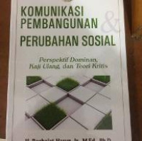 Komunikasi Pembangunan & Perubahan Sosial: Perspektif Dominan, Kaji Ulang, dan Teori Kritis