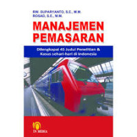 Manajemen pemasaran: dilengkapi 45 judul penelitian & kasus sehari-hari di Inoonesia.