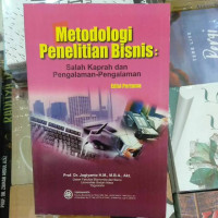 Metode penelitian bisnis : salah kaprah dan pengalaman-pengalaman