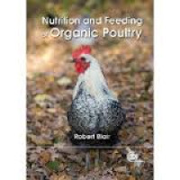 Nutrition and Feeding of Organic Poultry