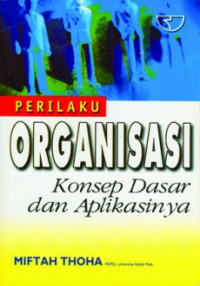 Perilaku organisasi: konsep dasar dan aplikasinya.