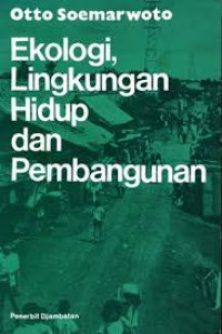 Ekologi,  Lingkungan Hidup dan Pembangunan.