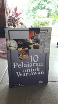 10 Pelajaran untuk Wartawan