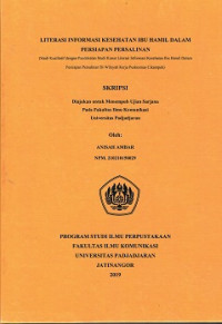 Literasi Informasi Kesehatan Ibu Hamil dalam Persiapan Persalinan Di Wilayah Kerja Puskesmas Cikampek : Studi Kualitatif dengan Pendekatan Studi Kasus Literasi Informasi Kesehatan Ibu Hamil Dalam Persiapan Persalinan di Wilayah Kerja Puskesmas Cikampek