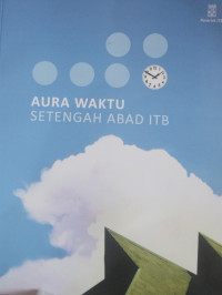 Aura Waktu Setengah Abad ITB