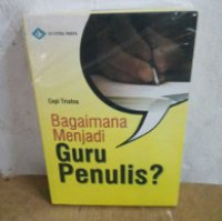 Bagaimana Menjadi Guru Penulis?