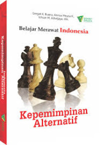 Belajar Merawat Indonesia; Kepemimpinan Alternatif