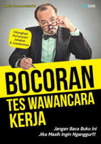 Bocoran Tes Wawancara Kerja; Jangan Baca Buku Ini Jika Masih Ingin Nganggur