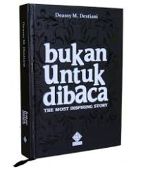 Bukan Untuk Dibaca : The Most Inspiring Story