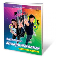 Buku Pintar Remaja Berbakat: Buku Pegangan untuk Remaja