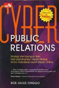 Cyber Public Relations : Strategi Membangun dan Mempertahankan Merek Global di Era Globalisasi Lewat Media Online