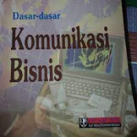 Dasar-Dasar Komunikasi Bisnis