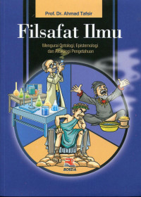 Filsafat ilmu: Mengurai Ontologi, Epistemologi dan Aksiologi Pengetahuan